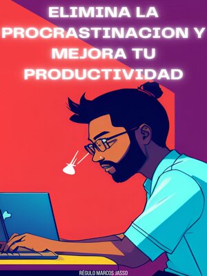 cover image of Elimina La Procrastinacion Y Mejora Tu Productividad